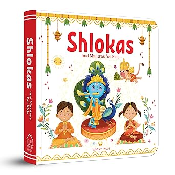 Shlokas and Mantras For Kids - Illustrated Padded Board Book - Learn About India's Rich Culture and